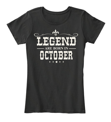 Legends Are Born In October T-shirt. Best Gift For Men/Women