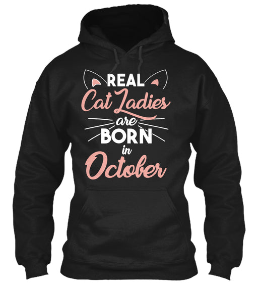 Real cat ladies are born in October T-shirt