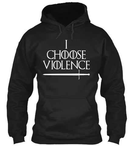 Game Of Thron - I Choose Violence - CA