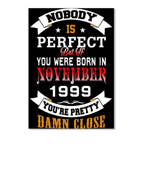 BORN NOVEMBER 1999 BIRTHDAY 18TH PERFECT