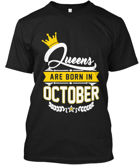 QUEENS ARE BORN IN OCTOBER T Shirt