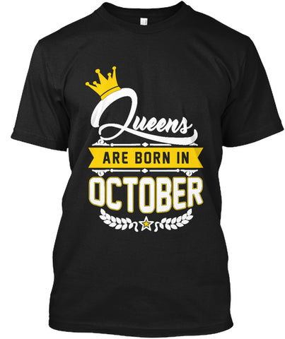 QUEENS ARE BORN IN OCTOBER T Shirt