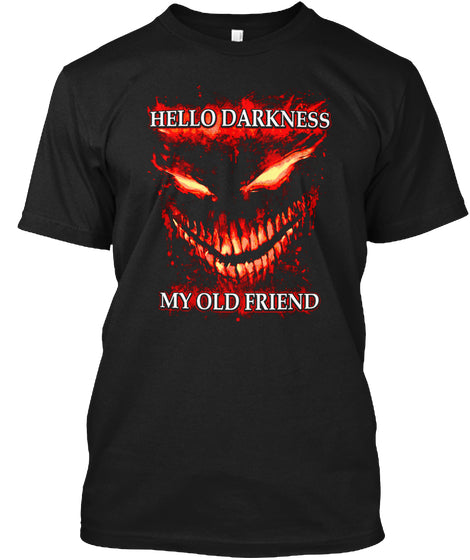 Hello Drakness My old friend Shirt