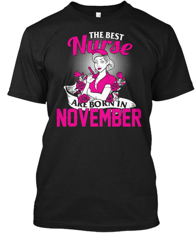 Best Nurse T Shirt. Funny Novembers For Birthday