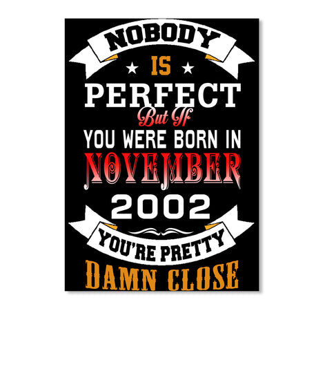 BORN NOVEMBER 2002 BIRTHDAY 15TH PERFECT