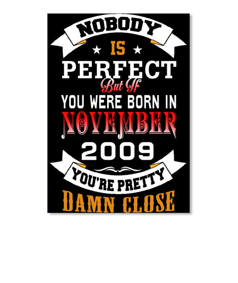 BORN NOVEMBER 2009 BIRTHDAY 8TH PERFECT