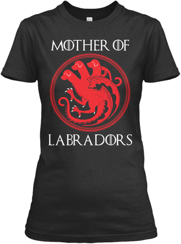 Game Thrones Shirt MOTHER OF LABRADORS