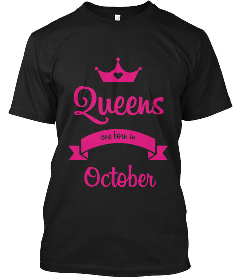 QUEENS ARE BORN IN OCTOBER T Shirt
