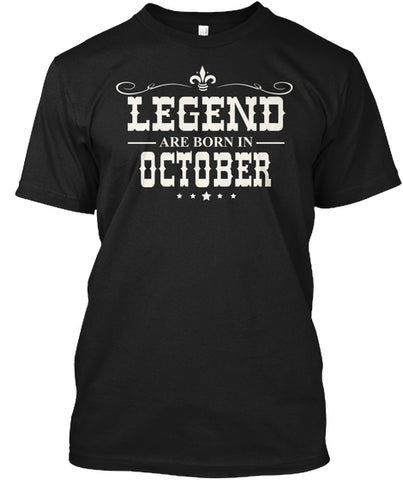 Legends Are Born In October T-shirt. Best Gift For Men/Women