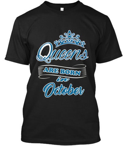 QUEENS ARE BORN IN OCTOBER T Shirt