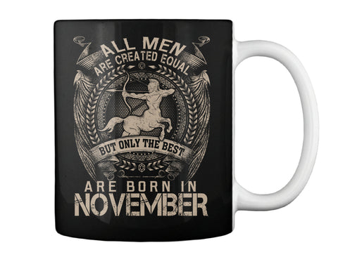 LIMITED EDITION - ARE BORN IN NOVEMBER.
