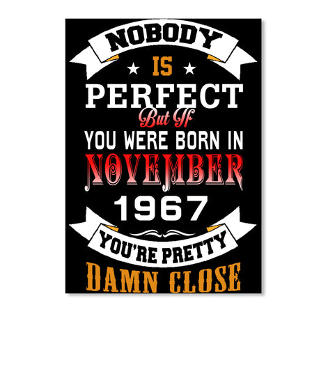 BORN NOVEMBER 1967 BIRTHDAY 50TH PERFECT