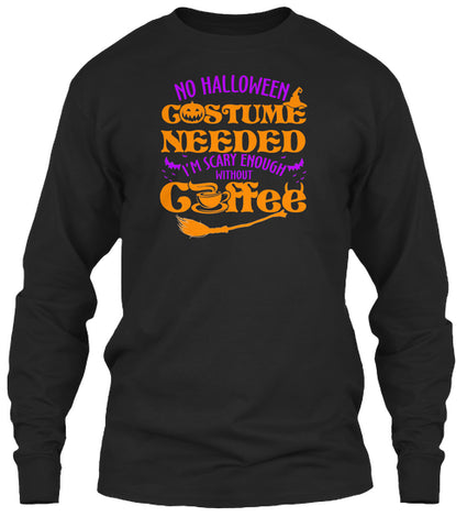 NO HALLOWEEN COSTUME NEEDED I'M SCARY EN
