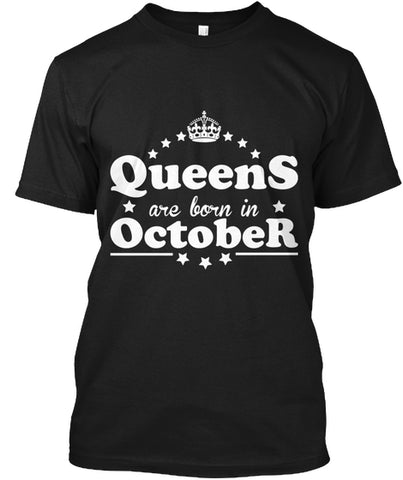 QUEENS ARE BORN IN OCTOBER T Shirt