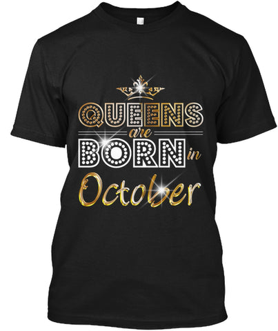 QUEENS ARE BORN IN OCTOBER T Shirt
