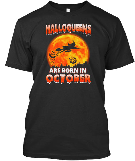 HALLOQUEENS ARE BORN IN OCTOBER T SHIRT