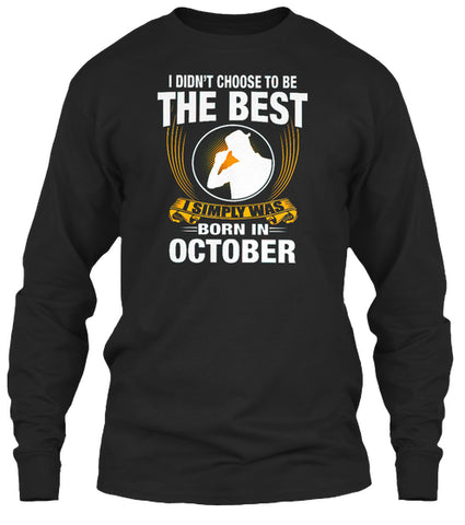 I SIMPLY WAS BORN IN OCTOBER T SHIRT