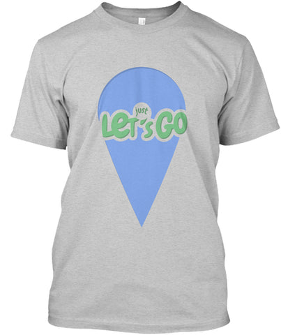 Just Let's Go Travel t shirt Custom Ultra Cotton