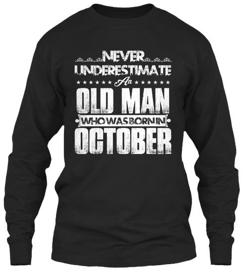 Old Man Who Was Born In October T Shirt