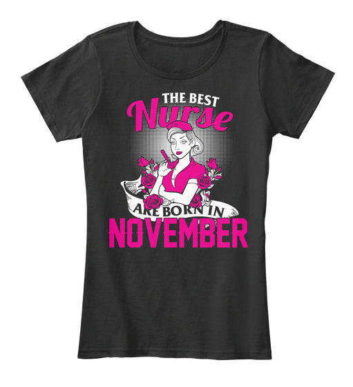 Best Nurse T Shirt. Funny Novembers For Birthday