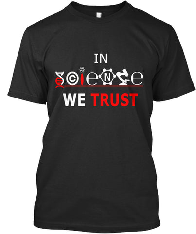 In Science We Trust Cool T Shirt Funny A