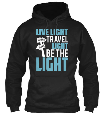 Live Light Travel Light Be the Light T-S