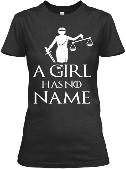 Game Of Thron - A Girl Has No Name Shirt