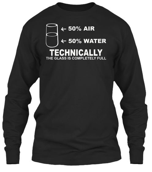 Technically The Glass Is Completely Science Sarcasm Funny Cool Humor T-Shirts