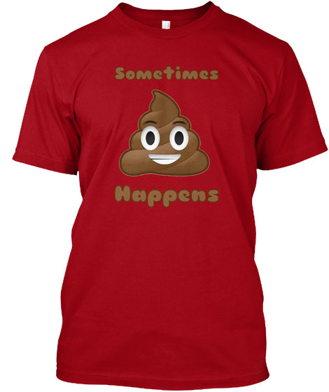 Poop Happens - Funny Emoji Shirt.