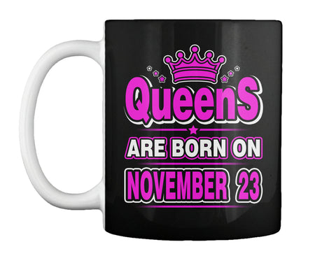 Queens Are Born On November 23 Birthday