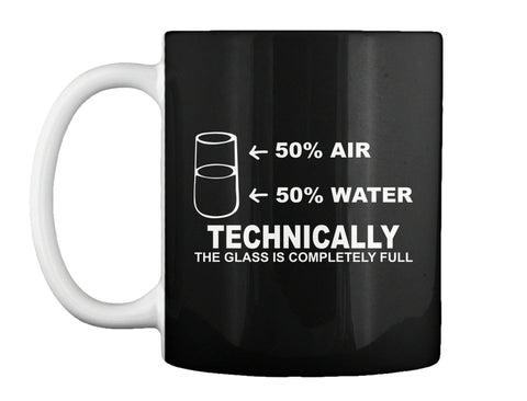 Technically The Glass Is Completely Science Sarcasm Funny Cool Humor T-Shirts