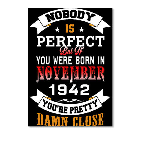 BORN NOVEMBER 1942 BIRTHDAY 75TH PERFECT