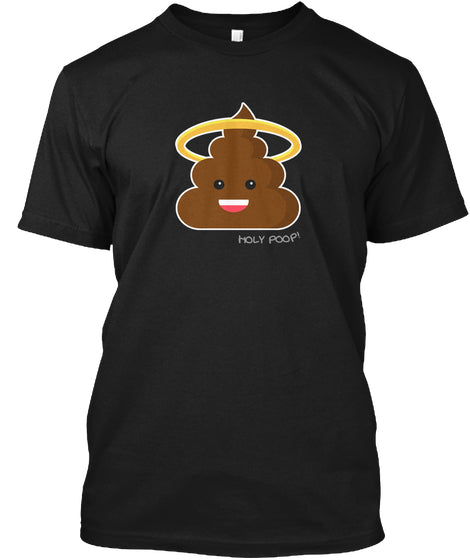 Holy Poop Funny Poo Emoji T-Shirt