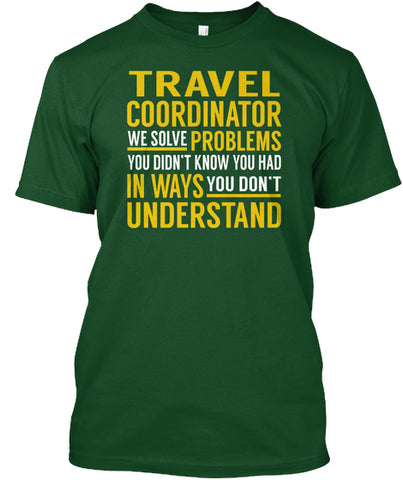 Travel Coordinator WE SOLVE PROBLEMS t shirt (YELLOW WORDS) Custom Ultra Cotton