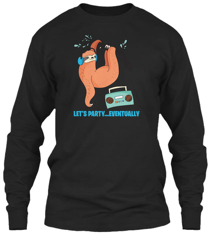 Let's Party.. Eventually - Cartoon Sloth