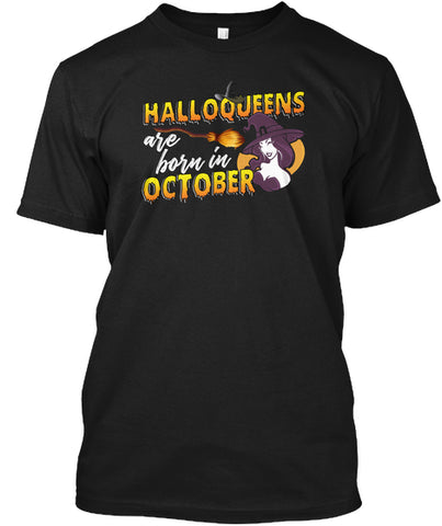 HALLOQUEENS ARE BORN IN OCTOBER T SHIRT