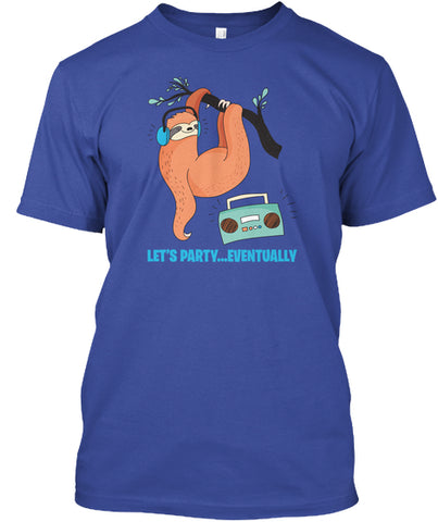 Let's Party.. Eventually - Cartoon Sloth