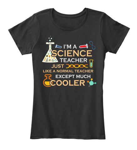 I Am A Science Teacher Except Much Cooler