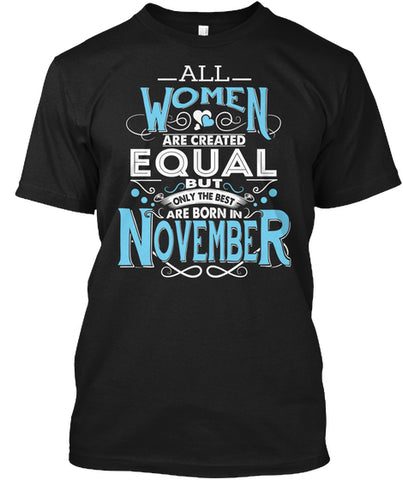 The Best Are Born in November Shirt. Birthday Gift for Women