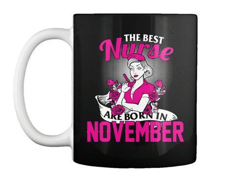 Best Nurse T Shirt. Funny Novembers For Birthday