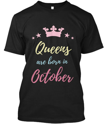 QUEENS ARE BORN IN OCTOBER T Shirt