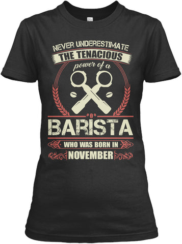 Barista Born in November T Shirts