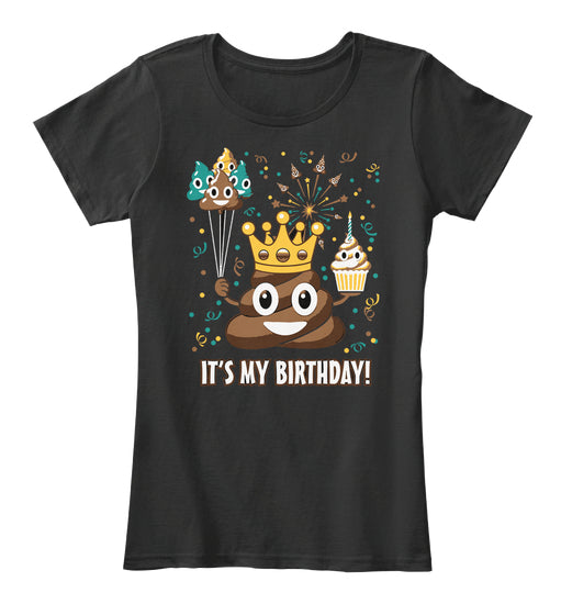 Its My Birthday Poop Emoji T-Shirt