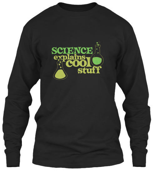 Science explains cool stuff T Shirt