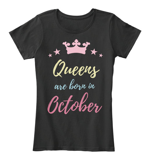 QUEENS ARE BORN IN OCTOBER T Shirt