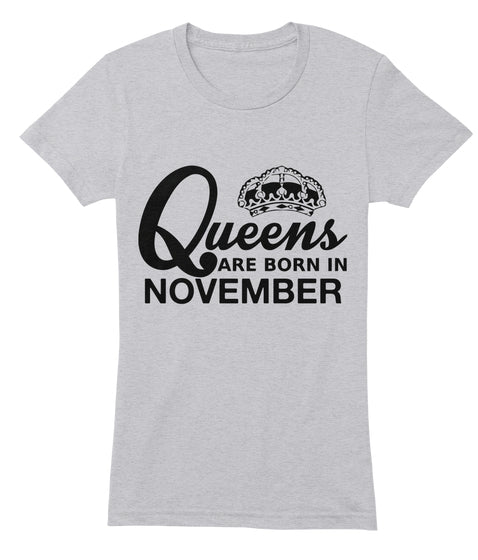 QUEENS ARE BORN IN NOVEMBER SHIRT