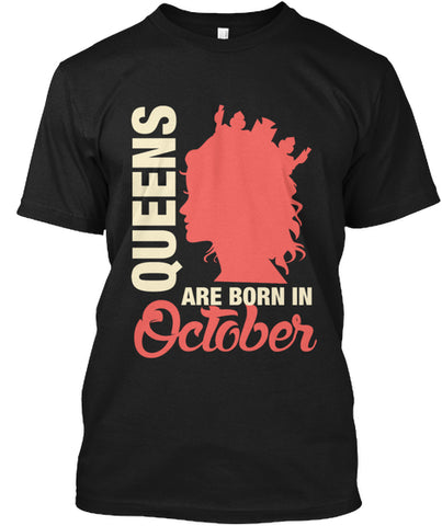 QUEENS ARE BORN IN OCTOBER T Shirt