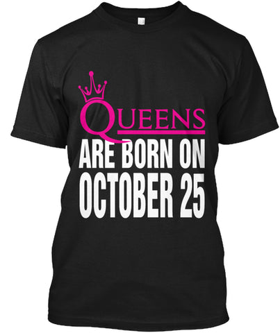 QUEENS ARE BORN IN OCTOBER T Shirt