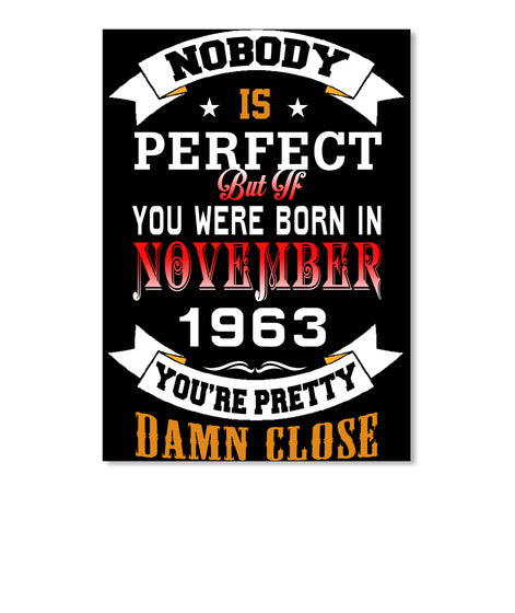 BORN NOVEMBER 1963 BIRTHDAY 54TH PERFECT