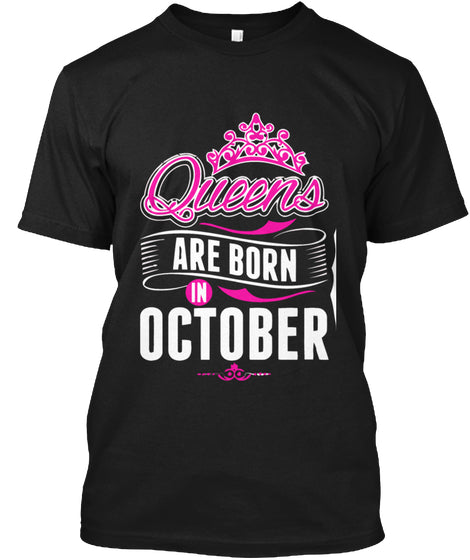 QUEENS ARE BORN IN OCTOBER T Shirt